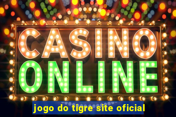 jogo do tigre site oficial